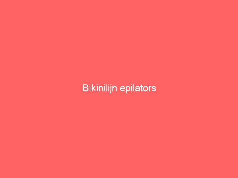 Bikinilijn epilators Goedgeschenk.nl cadeau & geschenken site