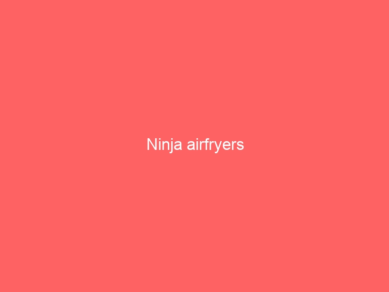 Ninja airfryers Goedgeschenk.nl cadeau & geschenken site